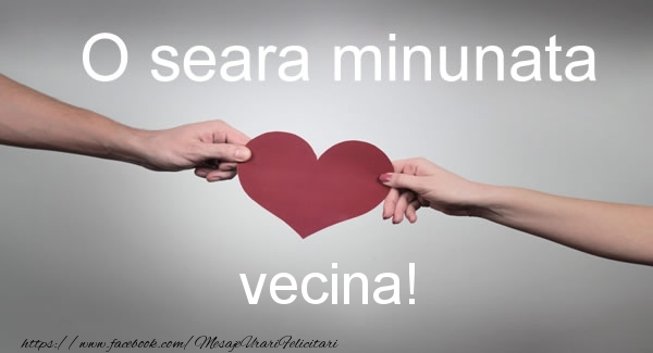 Felicitari de buna seara pentru Vecina - O seara minunata vecina!
