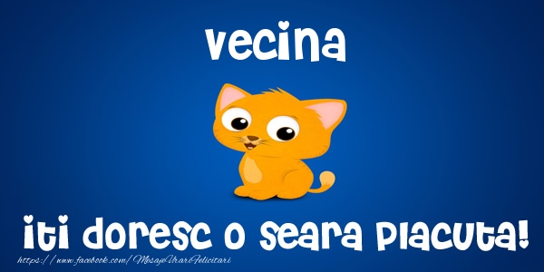 Felicitari de buna seara pentru Vecina - Vecina iti doresc o seara placuta!