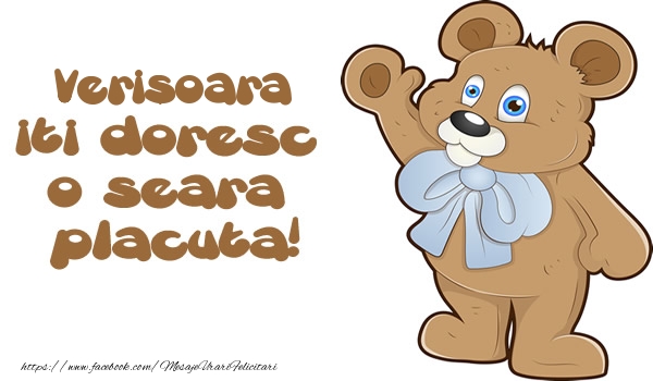 Felicitari de buna seara pentru Verisoara - Verisoara iti doresc  o seara placuta!