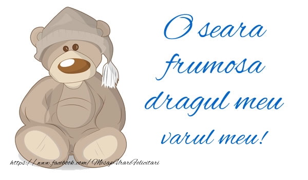 Felicitari de buna seara pentru Verisor - O seara frumosa dragul meu varul meu!