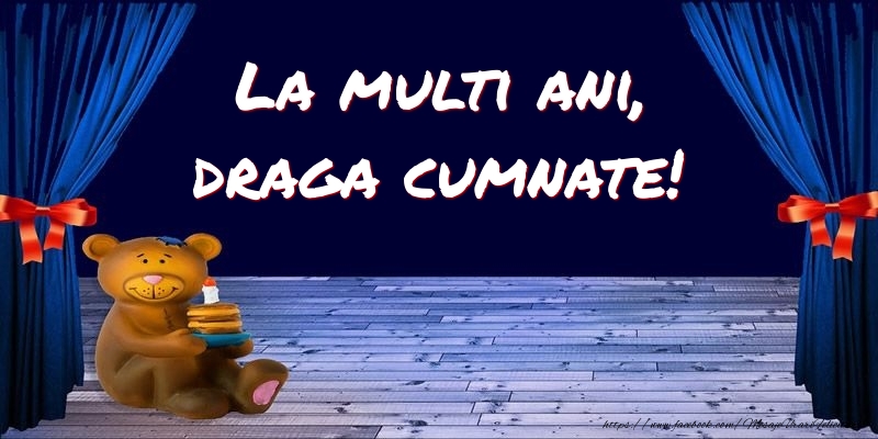 Felicitari pentru copii pentru Cumnat - La multi ani, draga cumnate!