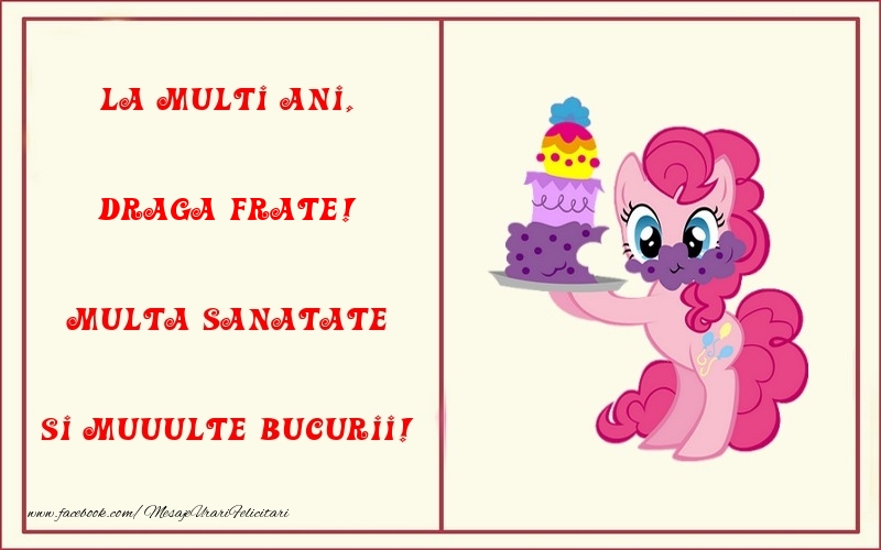Felicitari pentru copii pentru Frate - La multi ani, Multa sanatate si muuulte bucurii! draga frate
