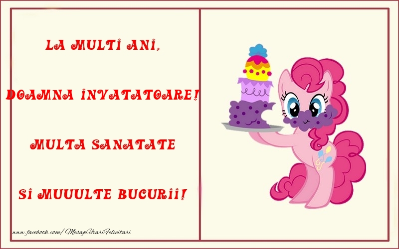 Felicitari pentru copii pentru Invatatoare - La multi ani, Multa sanatate si muuulte bucurii! doamna invatatoare