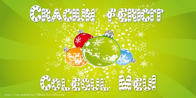 Felicitari de Craciun pentru Coleg - Craciun Fericit colegul meu!