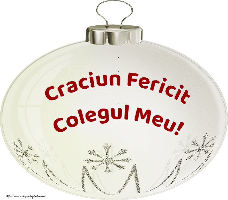 Felicitari de Craciun pentru Coleg - Craciun Fericit colegul meu!