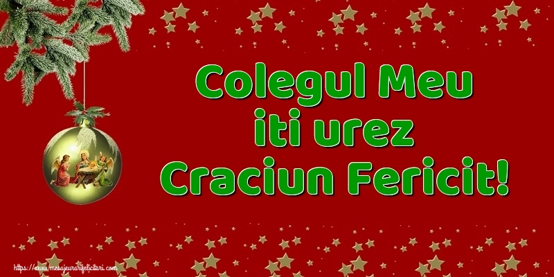 Felicitari de Craciun pentru Coleg - Colegul meu iti urez Craciun Fericit!