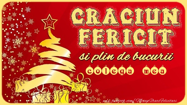 Felicitari de Craciun pentru Colega - Craciun Fericit si plin de bucurii colega mea