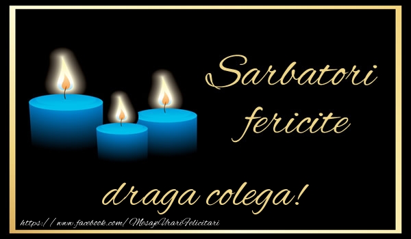 Felicitari de Craciun pentru Colega - Sarbatori fericite draga colega!