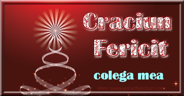 Felicitari de Craciun pentru Colega - Craciun Fericit colega mea