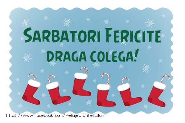 Felicitari de Craciun pentru Colega - Sarbatori fericite draga colega!