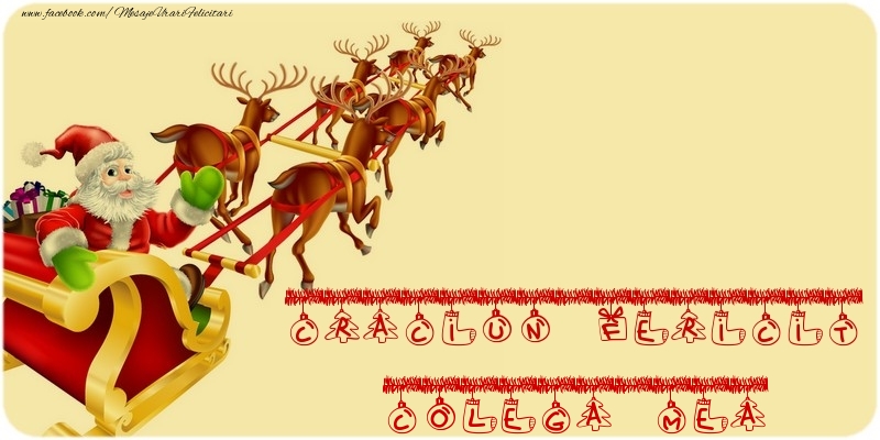 Felicitari de Craciun pentru Colega - CRACIUN FERICIT colega mea