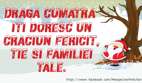 Felicitari de Craciun pentru Cumatra - Draga cumatra iti doresc un Craciun fericit, tie si familiei tale