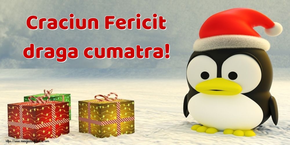 Felicitari de Craciun pentru Cumatra - Craciun Fericit draga cumatra!