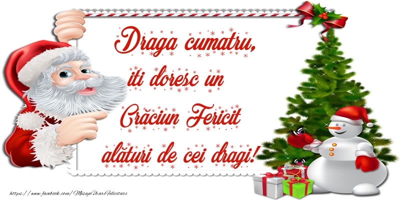Felicitari de Craciun pentru Cumatru - Draga cumatru, iti doresc un Crăciun Fericit alături de cei dragi!