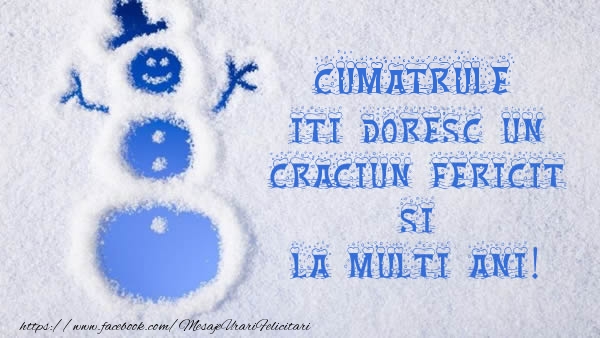 Felicitari de Craciun pentru Cumatru - Cumatrule iti doresc un Craciun Fericit si La multi ani!