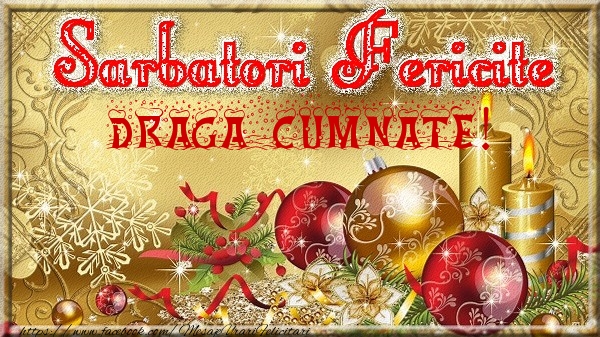 Felicitari de Craciun pentru Cumnat - Sarbatori fericite draga cumnate!