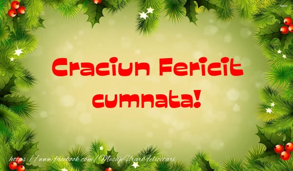 Felicitari de Craciun pentru Cumnata - Craciun Fericit cumnata!