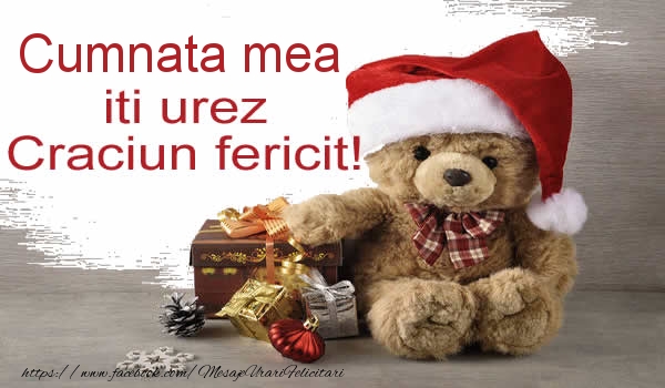 Felicitari de Craciun pentru Cumnata - Cumnata mea iti urez Craciun fericit!
