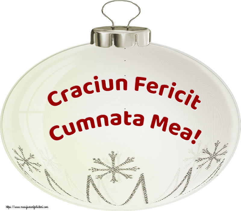 Felicitari de Craciun pentru Cumnata - Craciun Fericit cumnata mea!