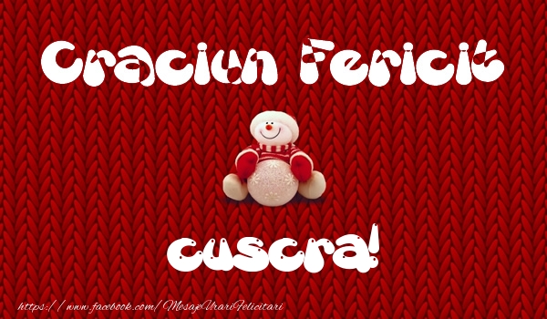 Felicitari de Craciun pentru Cuscra - Craciun Fericit cuscra!