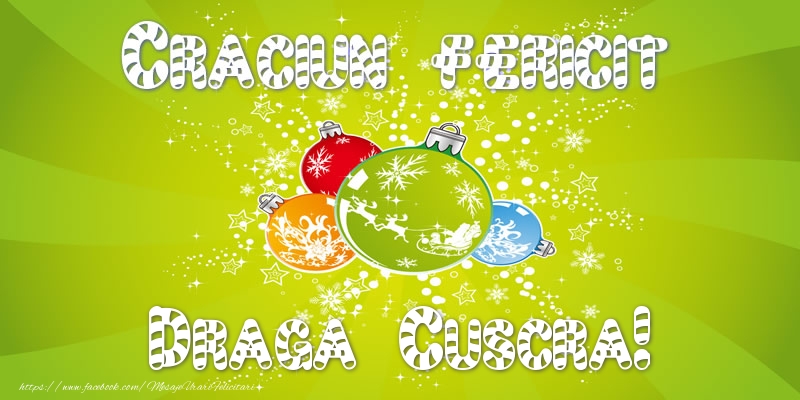 Felicitari de Craciun pentru Cuscra - Craciun Fericit draga cuscra!