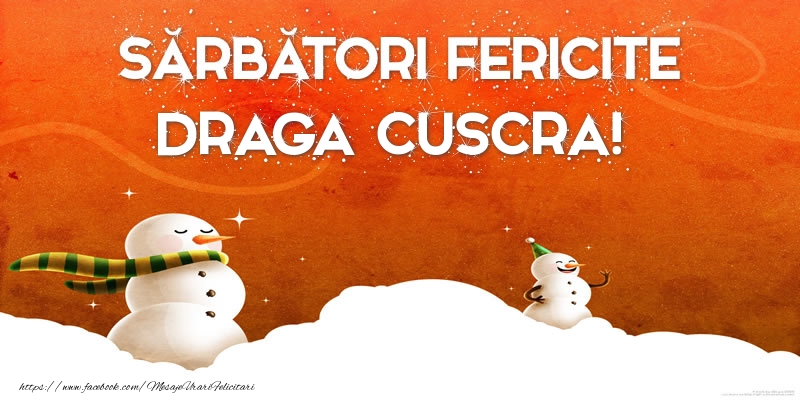 Felicitari de Craciun pentru Cuscra - Sărbători Fericite draga cuscra!