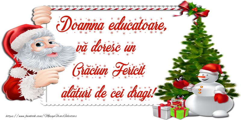 Craciun Doamna educatoare, vă doresc un Crăciun Fericit alături de cei dragi!