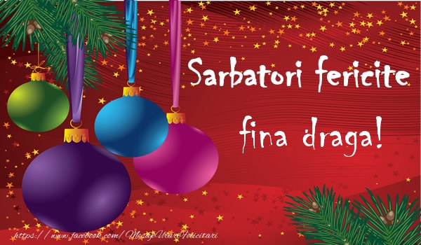 Felicitari de Craciun pentru Fina - Sarbatori fericite fina draga!