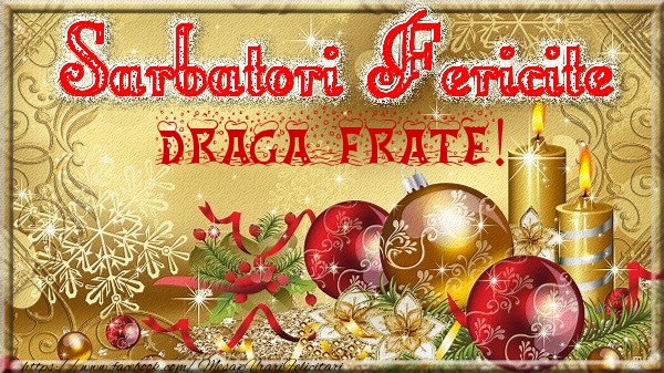 Felicitari de Craciun pentru Frate - Sarbatori fericite draga frate!