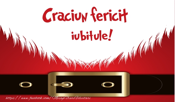 Felicitari de Craciun pentru Iubit - Craciun Fericit iubitule!