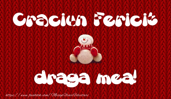 Felicitari de Craciun pentru Iubita - Craciun Fericit draga mea!