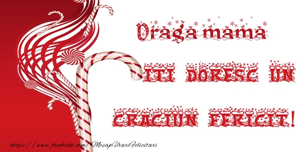Felicitari de Craciun pentru Mama - Draga mama iti doresc un Craciun Fericit!