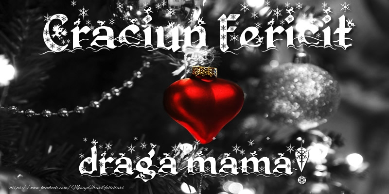 Felicitari de Craciun pentru Mama - Craciun Fericit draga mama!