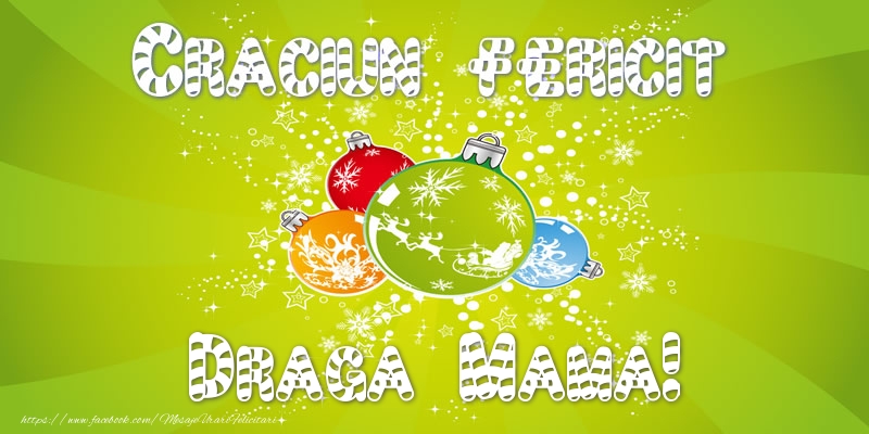 Felicitari de Craciun pentru Mama - Craciun Fericit draga mama!