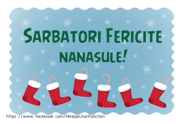 Felicitari de Craciun pentru Nas - Sarbatori fericite nanasule!