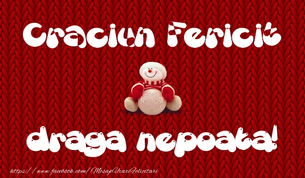Felicitari de Craciun pentru Nepoata - Craciun Fericit draga nepoata!