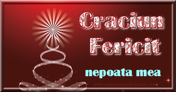 Felicitari de Craciun pentru Nepoata - Craciun Fericit nepoata mea