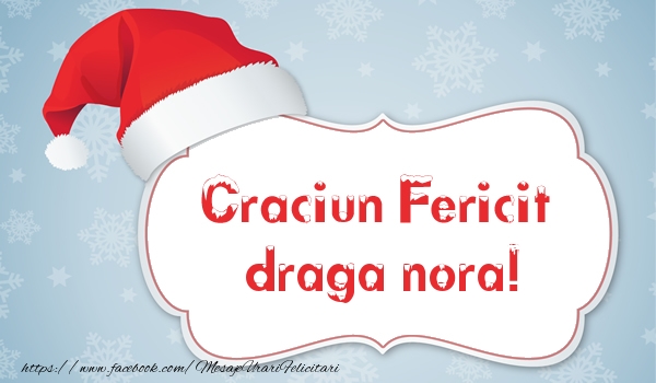 Felicitari de Craciun pentru Nora - Craciun Fericit draga nora!
