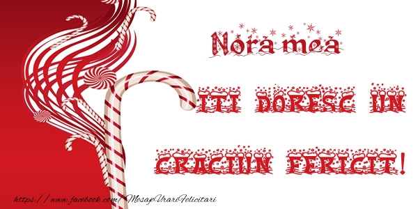 Felicitari de Craciun pentru Nora - Nora mea iti doresc un Craciun Fericit!