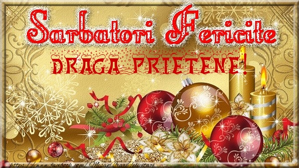 Felicitari de Craciun pentru Prieten - Sarbatori fericite draga prietene!