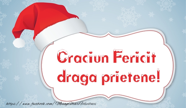Felicitari de Craciun pentru Prieten - Craciun Fericit draga prietene!