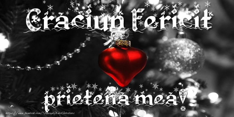 Felicitari de Craciun pentru Prietena - Craciun Fericit prietena mea!
