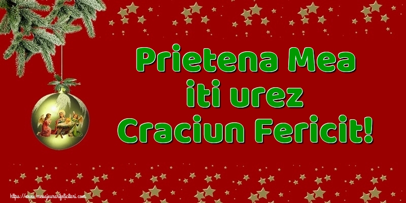 Felicitari de Craciun pentru Prietena - Prietena mea iti urez Craciun Fericit!