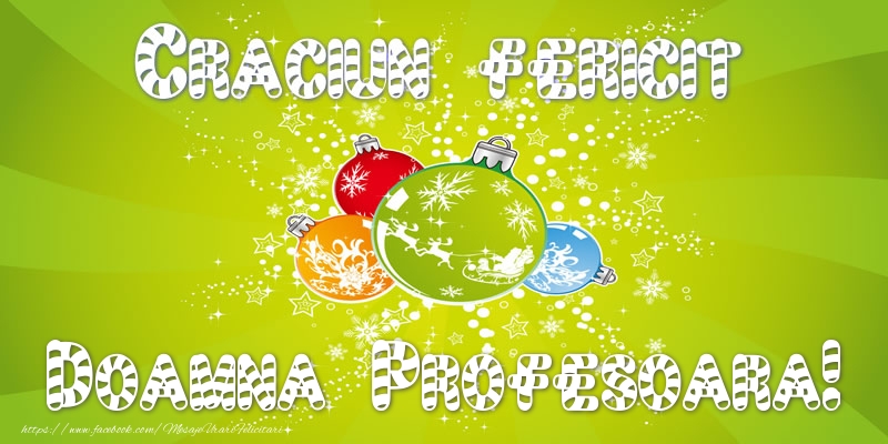 Felicitari de Craciun pentru Profesoara - Craciun Fericit doamna profesoara!
