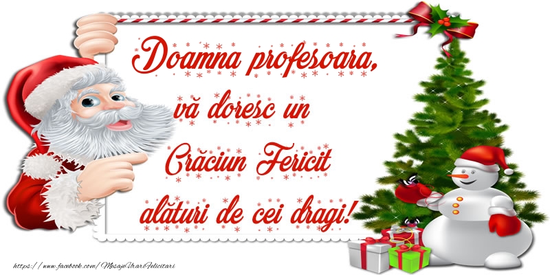 Felicitari de Craciun pentru Profesoara - Doamna profesoara, vă doresc un Crăciun Fericit alături de cei dragi!