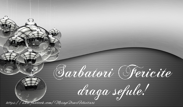Felicitari de Craciun pentru Sef - Sarbatori fericite draga sefule!