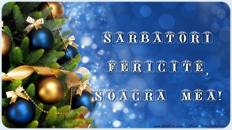 Felicitari de Craciun pentru Soacra - Sarbatori Fericite, soacra mea