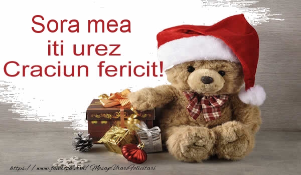 Felicitari de Craciun pentru Sora - Sora mea iti urez Craciun fericit!