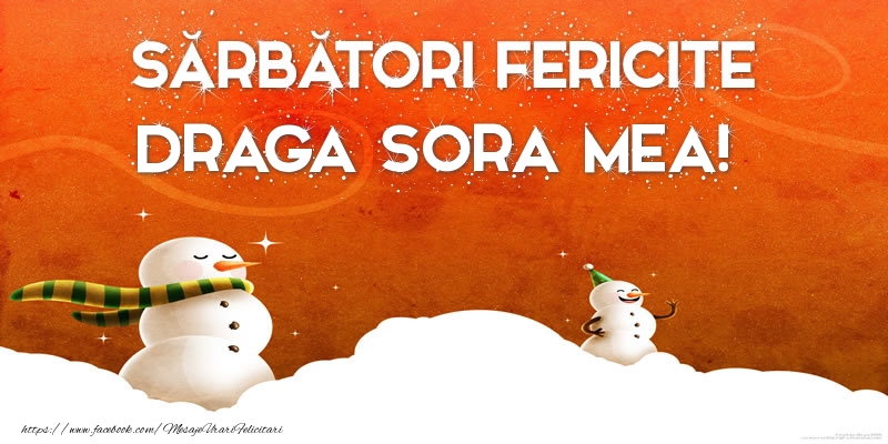 Felicitari de Craciun pentru Sora - Sărbători Fericite draga sora mea!