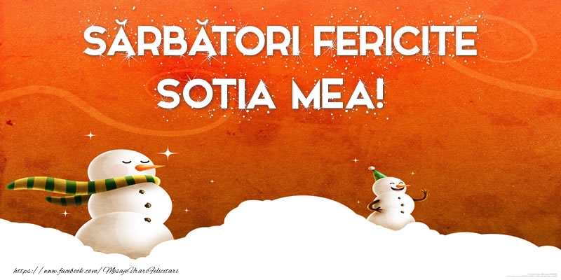 Felicitari de Craciun pentru Sotie - Sărbători Fericite sotia mea!
